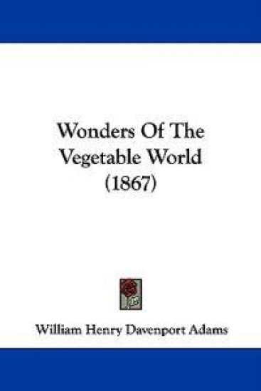 Wonders Of The Vegetable World (1867)