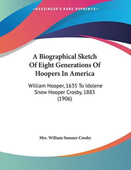 A Biographical Sketch of Eight Generations of Hoopers in America