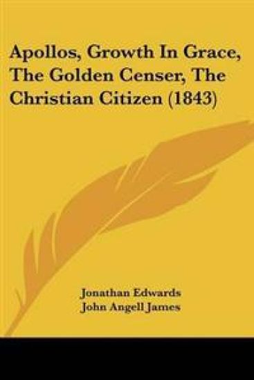 Apollos, Growth In Grace, The Golden Censer, The Christian Citizen (1843)