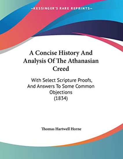 A Concise History and Analysis of the Athanasian Creed