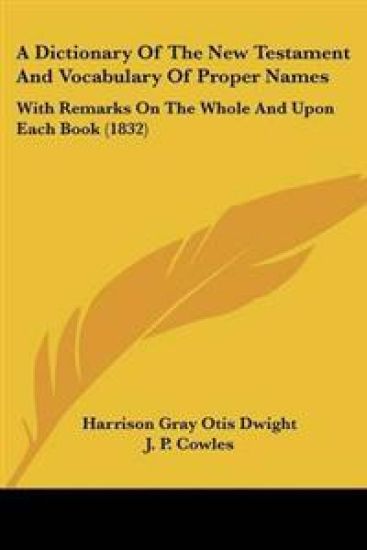 Dictionary Of The New Testament And Vocabulary Of Proper Names