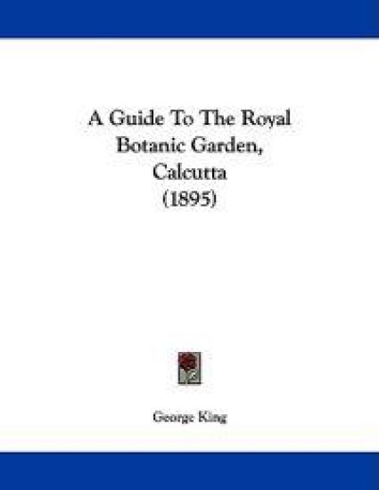 A Guide to the Royal Botanic Garden, Calcutta