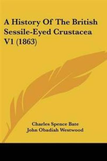 History Of The British Sessile-Eyed Crustacea V1 (1863)