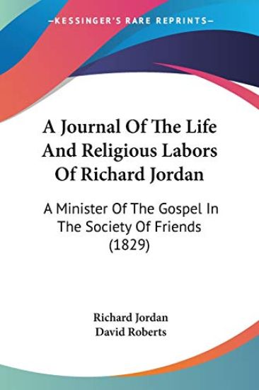 Journal Of The Life And Religious Labors Of Richard Jordan