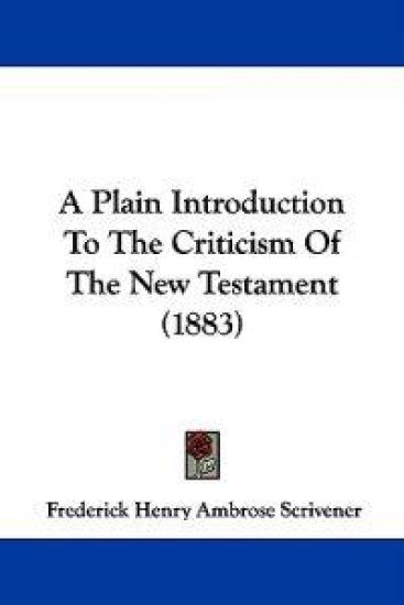 A Plain Introduction to the Criticism of the New Testament