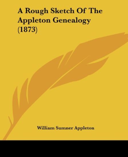 Rough Sketch Of The Appleton Genealogy (1873)