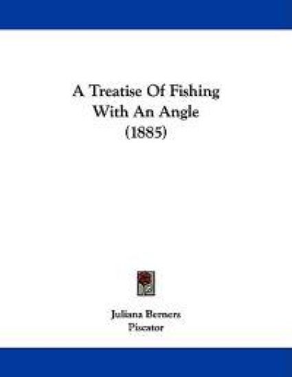 A Treatise of Fishing With an Angle