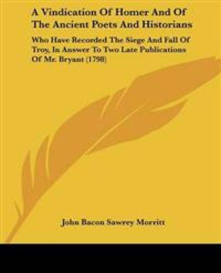 Vindication Of Homer And Of The Ancient Poets And Historians