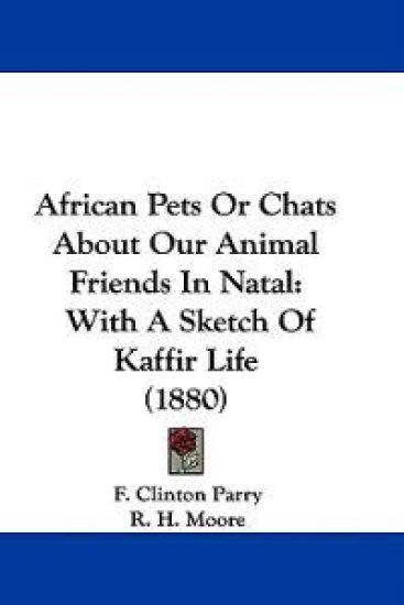 African Pets or Chats About Our Animal Friends in Natal