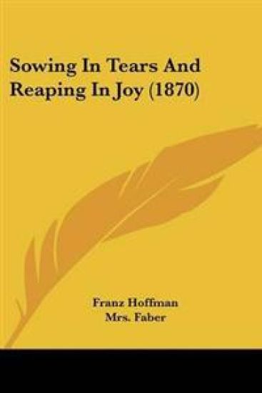 Sowing In Tears And Reaping In Joy (1870)