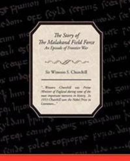 The Story of The Malakand Field Force - An Episode of Frontier War