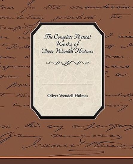 The Complete Poetical Works of Oliver Wendell Holmes – Oliver Wendell Holmes, kirjan kansikuva