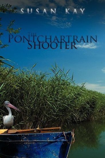 The Pontchartrain Shooter – Susan Kay, kirjan kansikuva