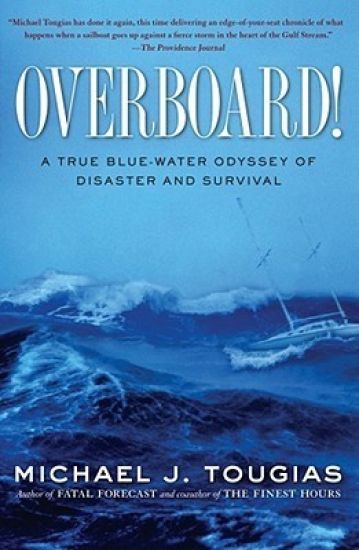 Overboard!: A True Blue-Water Odyssey of Disaster and Survival