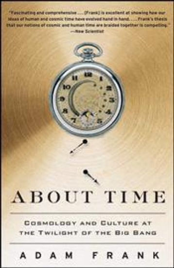 About Time: Cosmology and Culture at the Twilight of the Big Bang