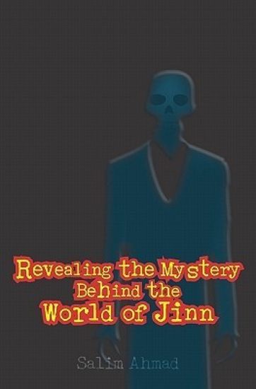 Revealing The Mystery Behind the World of Jinn