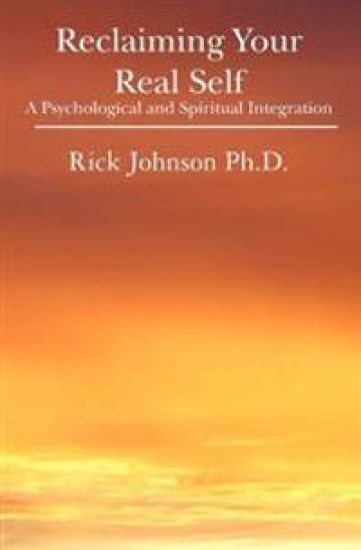 Reclaiming Your Real Self: A Psychological and Spiritual Integration