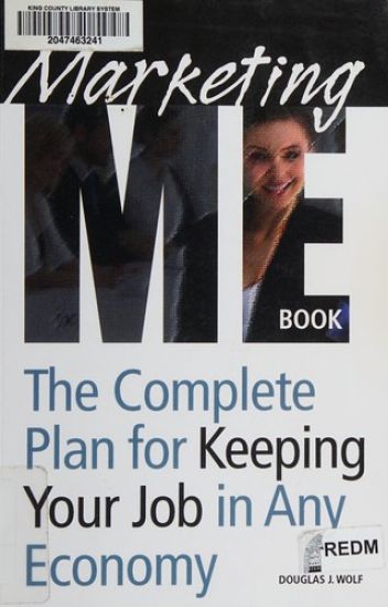 Marketing Me Book: How to keep your job in any economy