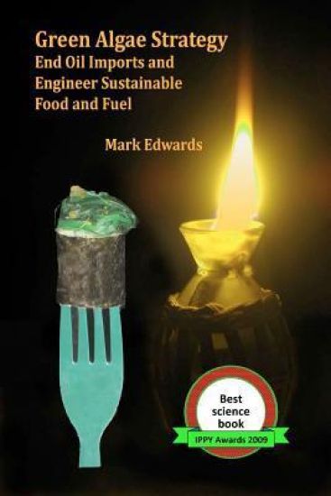 Green Algae Strategy: End Oil Imports And Engineer Sustainable Food And Fuel