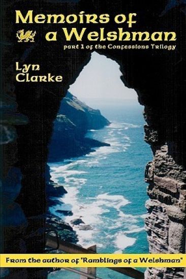 Memoirs Of A Welshman: Part One Of The Confessions Trilogy
