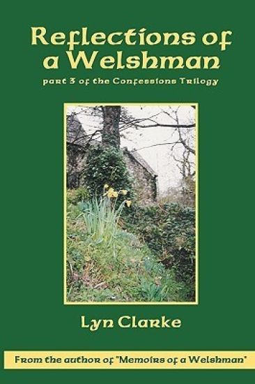 Reflections Of A Welshman: Part Three Of The Confessions Trilogy