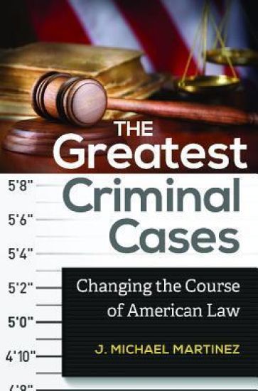 The Greatest Criminal Cases – J. Michael Martinez, kirjan kansikuva