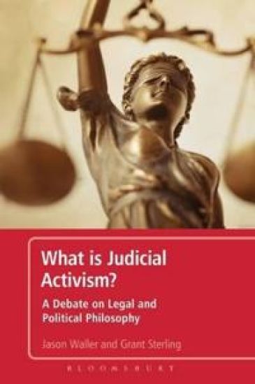 What Is Judicial Activism?: A Debate on Legal and Political Philosophy