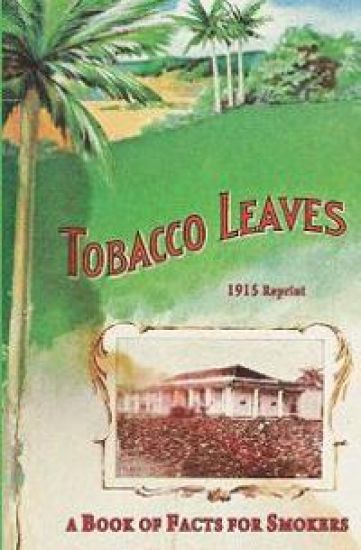 Tobacco Leaves - 1915 Reprint: A Book Of Facts For Smokers