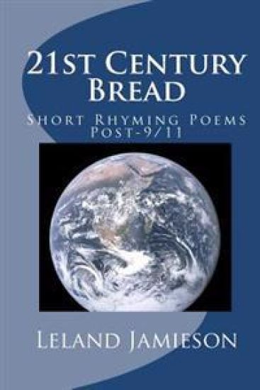 21st Century Bread: Short Rhyming Poems Post-9/11