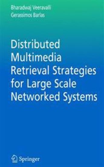 Distributed Multimedia Retrieval Strategies for Large Scale Networked Systems