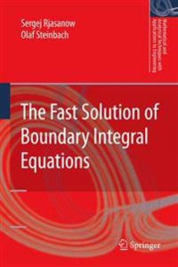 The Fast Solution of Boundary Integral Equations