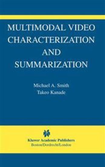 Multimodal Video Characterization and Summarization