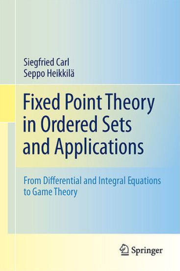 Fixed Point Theory in Ordered Sets and Applications