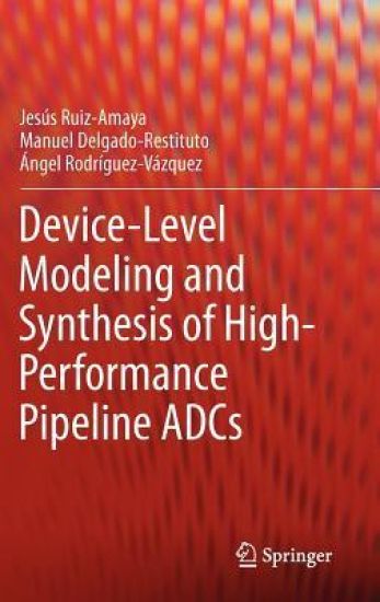 Device-Level Modeling and Synthesis of High-Performance Pipeline ADCs