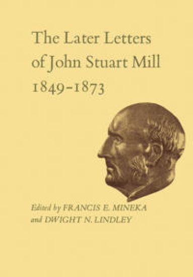 XIV-XVIIThe Later Letters of John Stuart Mill 1849-1873