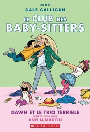Le Club Des Baby-Sitters: N° 5 - Dawn Et Le Trio Terrible