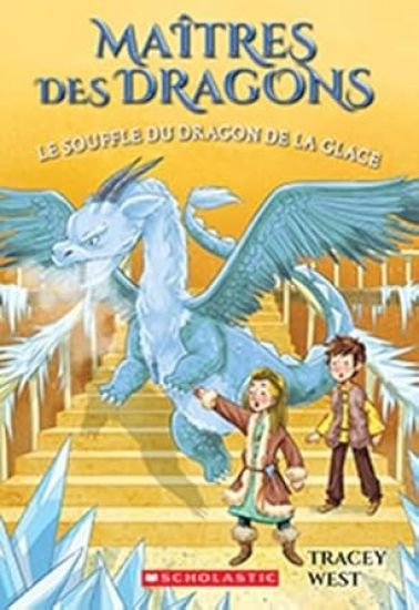 Maîtres Des Dragons: N° 9 - Le Souffle Du Dragon de la Glace = Chill of the Ice Dragon