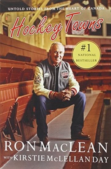 Hockey Towns: Untold Stories from the Heart of Canada