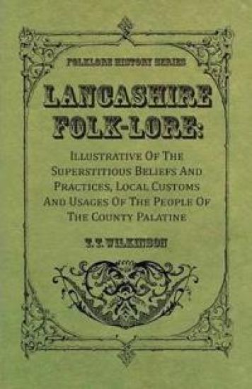 Lancashire Folk-Lore