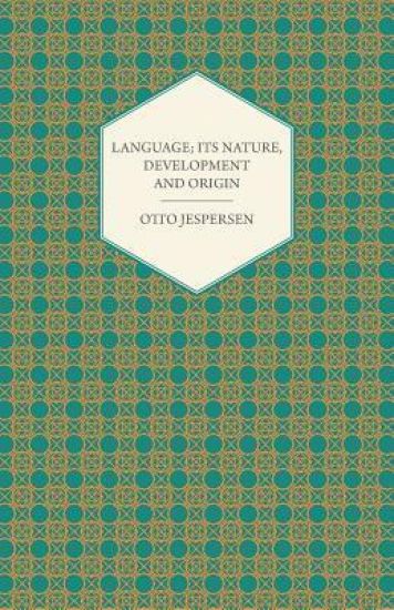Language; Its Nature, Development And Origin
