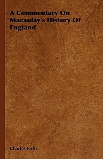 A Commentary On Macaulay's History Of England