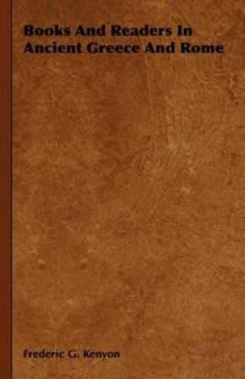 Books And Readers In Ancient Greece And Rome
