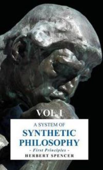 A System of Synthetic Philosophy - First Principles