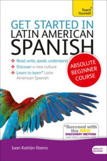 Get Started in Latin American Spanish Absolute Beginner Course