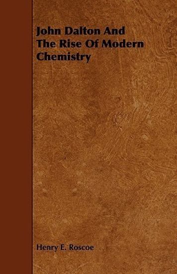 John Dalton And The Rise Of Modern Chemistry