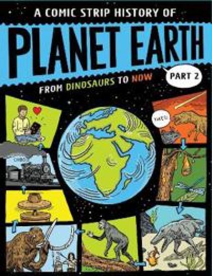 A Comic Strip History of Planet Earth: Part 2 From Dinosaurs to Now – Anna Claybourne, kirjan kansikuva