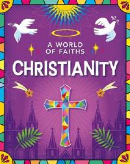A World of Faiths: Christianity