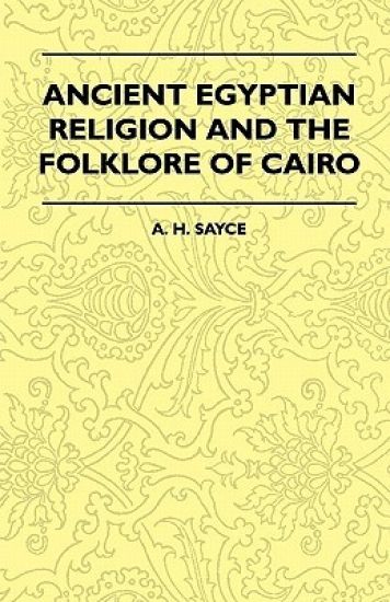 Ancient Egyptian Religion And The Folklore Of Cairo