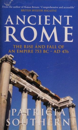 Ancient Rome The Rise and Fall of an Empire 753BC-AD476