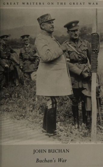 Great Writers on The Great War Buchan's War
